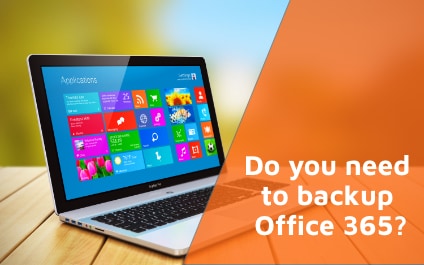 Do you need to backup Office 365?